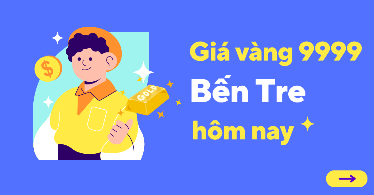 Giá vàng 9999 tại Bến Tre hôm nay