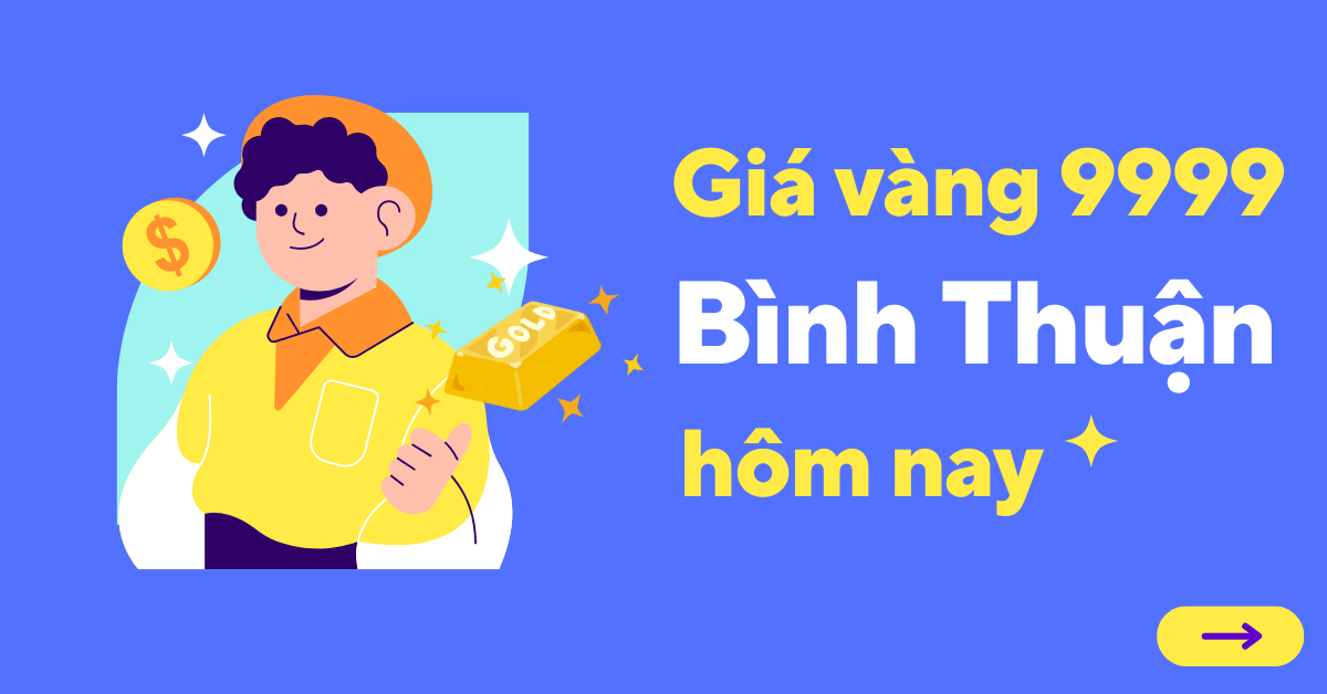 Giá vàng 9999 tại Bình Thuận hôm nay