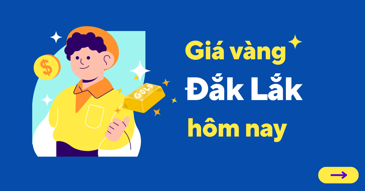 Giá vàng hôm nay tại Đắk Lắk