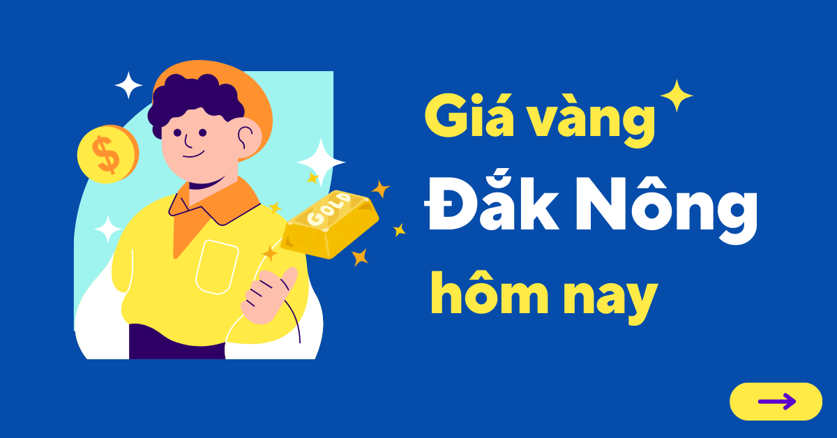 Giá vàng hôm nay tại Đắk Nông