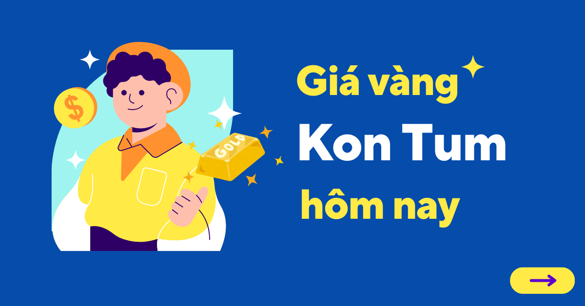 Giá vàng hôm nay tại Kon Tum