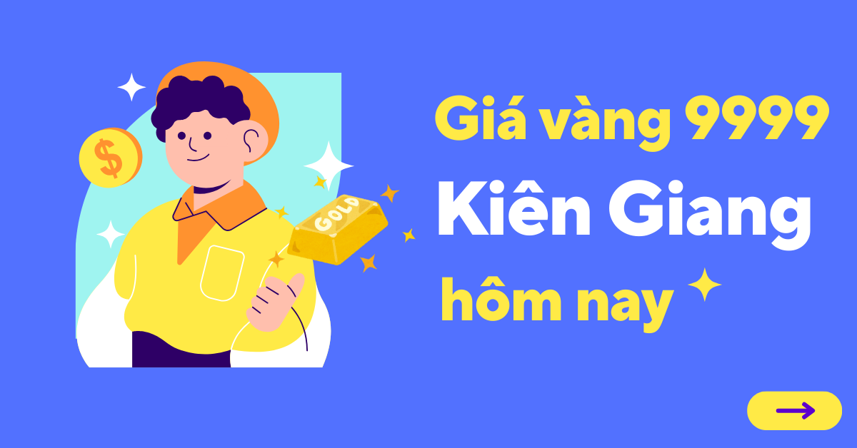 Giá vàng 9999 tại Kiên Giang hôm nay