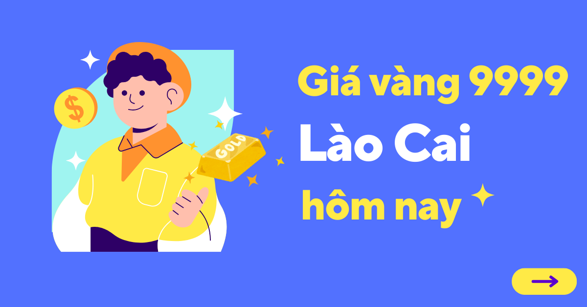 Giá vàng 9999 tại Lào Cai hôm nay