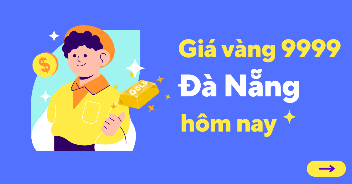 Giá vàng 9999 tại Đà Nẵng hôm nay