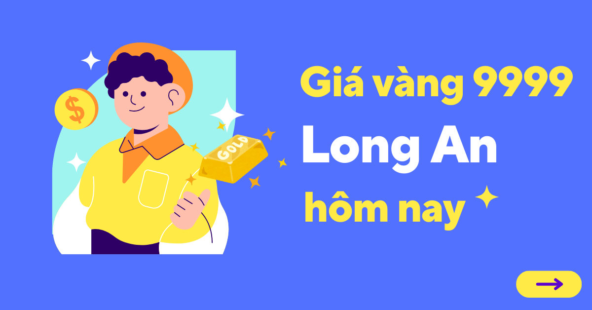 Giá vàng 9999 tại Long An hôm nay