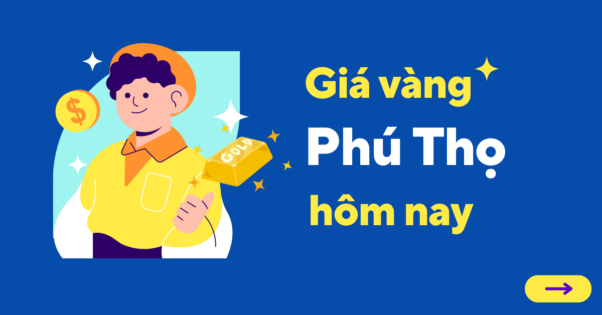 Giá vàng hôm nay tại Phú thọ
