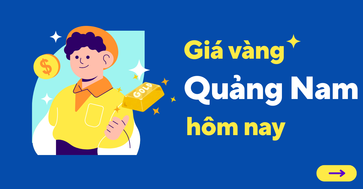 Giá vàng hôm nay tại Quảng Nam