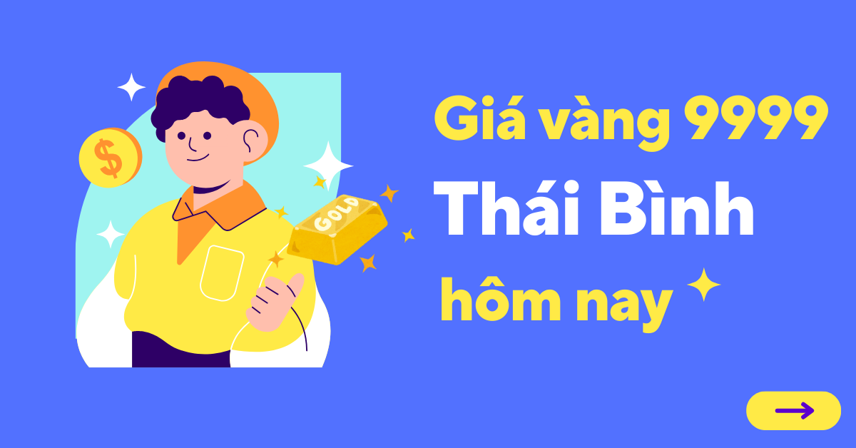 Giá vàng 9999 tại Thái Bình hôm nay