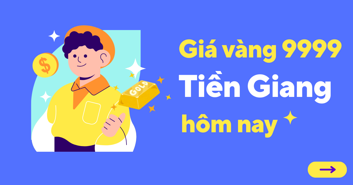 Giá vàng 9999 tại Tiền Giang hôm nay